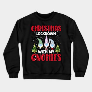 Christmas Lockdown With My Gnomies Crewneck Sweatshirt